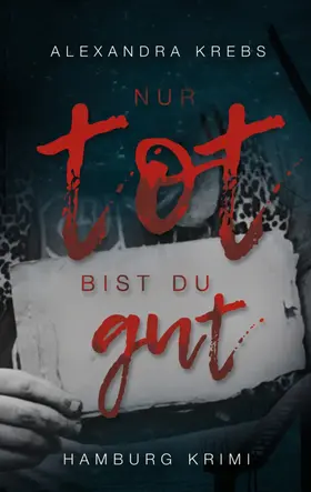 Krebs |  Nur tot bist du gut | eBook | Sack Fachmedien