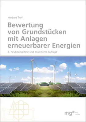 Dipl.-Ing. Herbert Troff / Troff |  Bewertung von Grundstücken mit Anlagen erneuerbarer Energien | Buch |  Sack Fachmedien