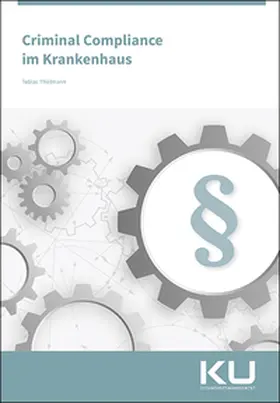 Hellmann / Thielmann |  Criminal Compliance im Krankenhaus | Buch |  Sack Fachmedien