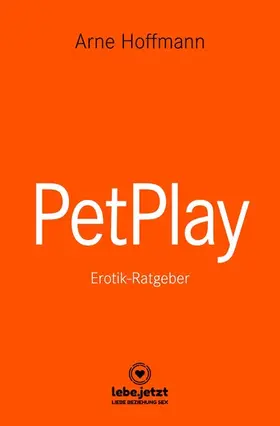 Hoffmann |  PetPlay | Erotischer Ratgeber | eBook | Sack Fachmedien