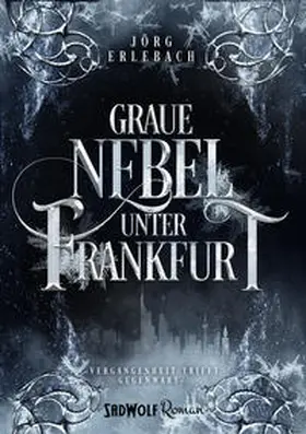 Erlebach |  Graue Nebel unter Frankfurt | Buch |  Sack Fachmedien