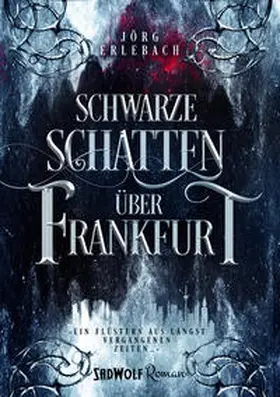 Erlebach |  Schwarze Schatten über Frankfurt (Neues Cover) | Buch |  Sack Fachmedien