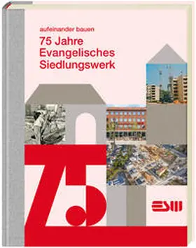 Narz / Windsheimer |  75 Jahre Evangelisches Siedlungswerk | Buch |  Sack Fachmedien