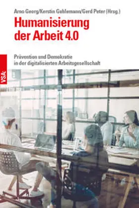 Georg / Guhlemann / Peter |  Humanisierung der Arbeit 4.0 | Buch |  Sack Fachmedien