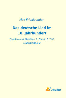 Friedlaender |  Das deutsche Lied im 18. Jahrhundert | Buch |  Sack Fachmedien