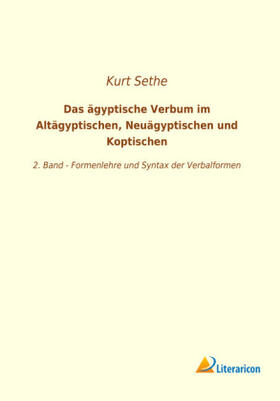 Sethe |  Das ägyptische Verbum im Altägyptischen, Neuägyptischen und Koptischen | Buch |  Sack Fachmedien