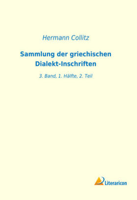 Collitz |  Sammlung der griechischen Dialekt-Inschriften | Buch |  Sack Fachmedien