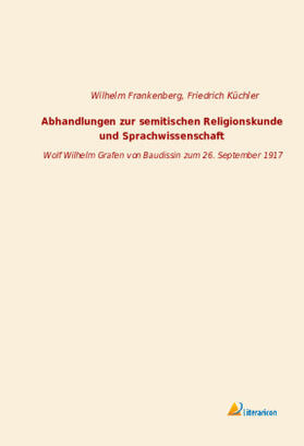 Frankenberg / Küchler |  Abhandlungen zur semitischen Religionskunde und Sprachwissenschaft | Buch |  Sack Fachmedien