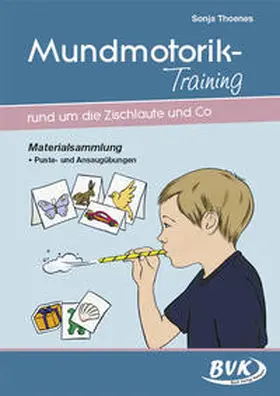 Thoenes |  Mundmotorik-Training rund um die Zischlaute & Co. Materialsammlung. Puste- und Ansaugübungen | Buch |  Sack Fachmedien