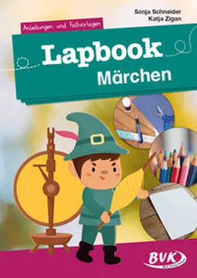 Schneider / Zigan | Lapbook Märchen | Buch | 978-3-96520-213-9 | www2.sack.de