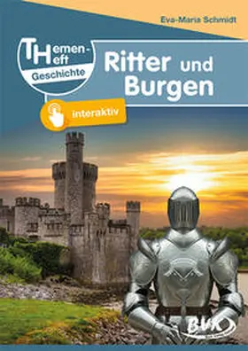 Schmidt | Themenheft Geschichte Ritter und Burgen | Buch | 978-3-96520-255-9 | www2.sack.de