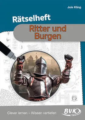 Kling | Rätselheft Ritter und Burgen | Buch | 978-3-96520-280-1 | www2.sack.de
