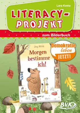 Keste |  Morgen bestimme ich!. Literacy-Projekt zum Bilderbuch | Buch |  Sack Fachmedien