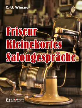 Wiesner |  Frisör Kleinekortes Salongespräche | eBook | Sack Fachmedien