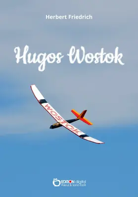 Friedrich |  Hugos "Wostok" | eBook | Sack Fachmedien