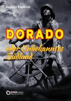 Friedrich | Dorado oder Unbekanntes Südland | E-Book | www2.sack.de
