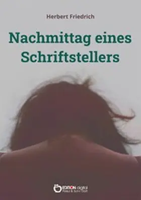 Friedrich |  Nachmittag eines Schriftstellers | eBook | Sack Fachmedien
