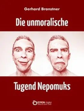 Branstner |  Die unmoralische Tugend Nepomuks | eBook | Sack Fachmedien