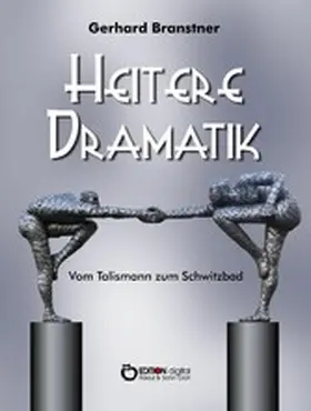 Branstner |  Heitere Dramatik | eBook | Sack Fachmedien
