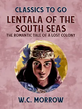 Morrow |  Lentala Of The South Seas The Romantic Tale Of A Lost Colony | eBook | Sack Fachmedien