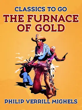 Mighels |  The Furnace of Gold | eBook | Sack Fachmedien