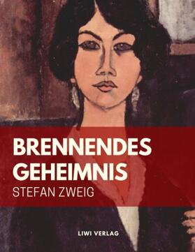 Zweig |  Stefan Zweig: Brennendes Geheimnis | Buch |  Sack Fachmedien