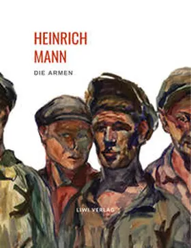 Mann |  Heinrich Mann: Die Armen. Vollständige Neuausgabe | Buch |  Sack Fachmedien