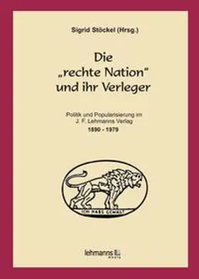 Stöckel |  Die "rechte Nation" und ihr Verleger | Buch |  Sack Fachmedien