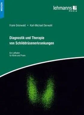 Derwahl / Grünwald |  Diagnostik und Therapie von Schilddrüsenerkrankungen | Buch |  Sack Fachmedien