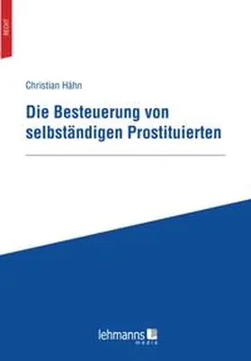 Hähn |  Die Besteuerung von selbständigen Prostituierten | Buch |  Sack Fachmedien