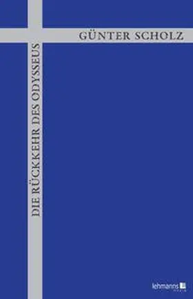 Scholz |  Die Rückkehr des Odysseus | Buch |  Sack Fachmedien