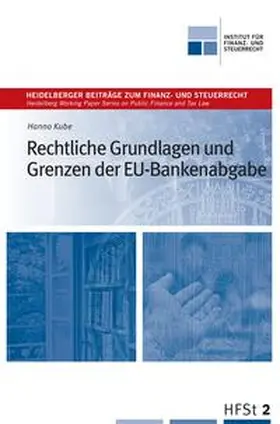 Kube / Reimer |  Rechtliche Grundlagen und Grenzen der EU-Bankenabgabe | eBook | Sack Fachmedien