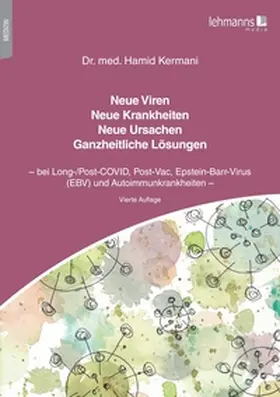 Kermani |  Neue Viren - Neue Krankheiten - Neue Ursachen - Ganzheitliche Lösungen | Buch |  Sack Fachmedien