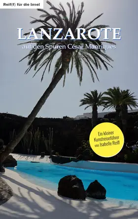 Reiff |  Lanzarote - auf den Spuren César Manriques | eBook | Sack Fachmedien
