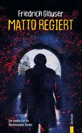 Glauser |  Matto regiert. Friedrich Glauser. Ein Studer-Krimi | Buch |  Sack Fachmedien