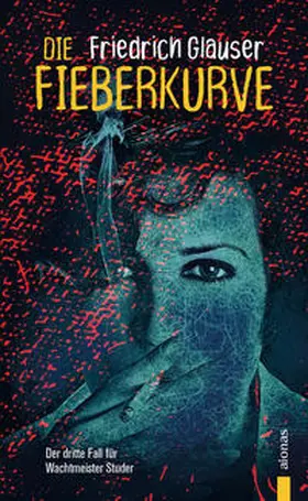 Glauser |  Die Fieberkurve. Friedrich Glauser. Ein Studer-Krimi | Buch |  Sack Fachmedien