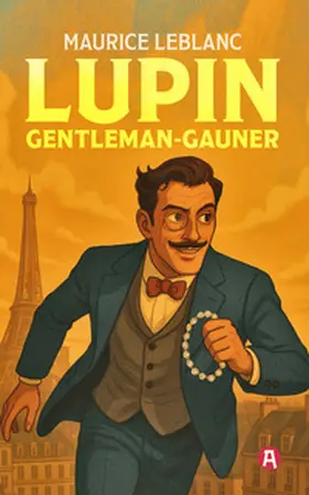 Leblanc |  Arsène Lupin, Gentleman-Gauner. Abenteuergeschichten | Buch |  Sack Fachmedien