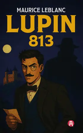 Leblanc |  Lupin. 813. Detektivroman. Maurice Leblanc | Buch |  Sack Fachmedien