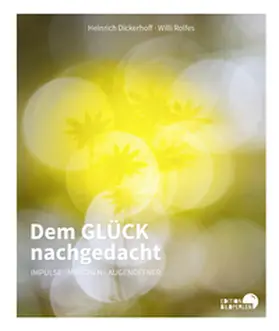 Dickerhoff / Rolfes |  Dem GLÜCK nachgedacht | Buch |  Sack Fachmedien