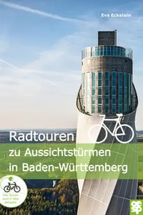 Eckstein |  Radtouren zu Aussichtstürmen in Baden-Württemberg | Buch |  Sack Fachmedien