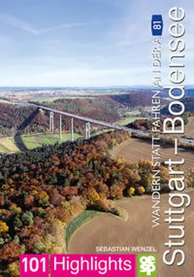 Wenzel |  Wandern statt Fahren an der A 81. Stuttgart - Bodensee | Buch |  Sack Fachmedien