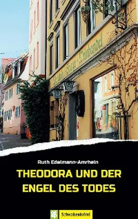 Edelmann-Amrhein |  Theodora und der Engel des Todes | eBook | Sack Fachmedien