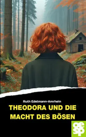 Edelmann-Amrhein |  Theodora und die Macht des Bösen | Buch |  Sack Fachmedien