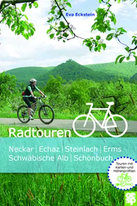 Eckstein |  Radtouren | Neckar, Echaz, Steinlach und Erms, Schwäbische Alb, Schönbuch | Buch |  Sack Fachmedien