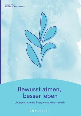 Paul / Kerckhoff |  Bewusst atmen, besser leben | eBook | Sack Fachmedien