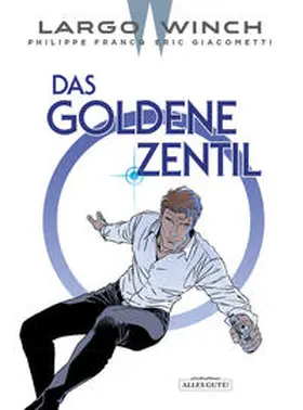 Giacometti |  Largo Winch 24. Das Goldene Zentil | Buch |  Sack Fachmedien