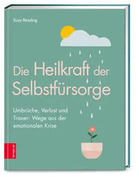 Reading |  Die Heilkraft der Selbstfürsorge | Buch |  Sack Fachmedien