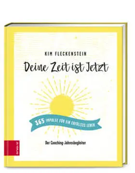 Fleckenstein |  Deine Zeit ist Jetzt - 365 Impulse für ein erfülltes Leben | Buch |  Sack Fachmedien