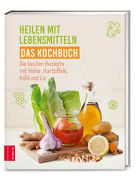 ZS-Team / Wetzstein |  Heilen mit Lebensmitteln - Das Kochbuch | Buch |  Sack Fachmedien