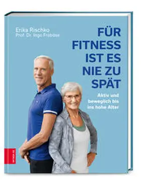 Rischko / Froböse |  Für Fitness ist es nie zu spät | Buch |  Sack Fachmedien